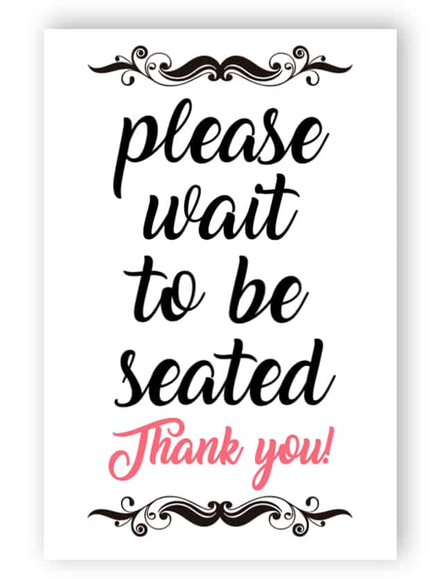 PLEASE WAIT to be SEATED